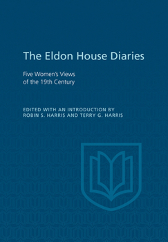 Paperback Eldon House Diaries: Five Women's Views of the 19th Century Book