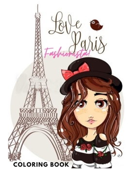 Paperback Love Paris - Fashionista Coloring Book: fashion Book