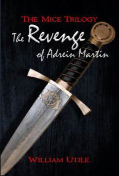 Paperback The Revenge of Adrein Martin: The Mice Trilogy, Book Two Book