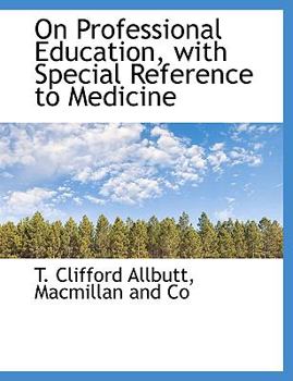 Paperback On Professional Education, with Special Reference to Medicine Book