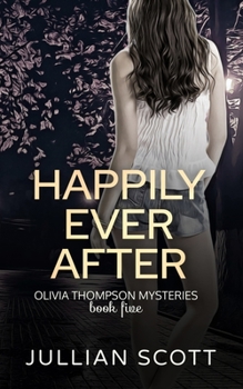 Happily Ever After - Book #5 of the Olivia Thompson