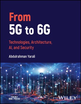 Hardcover From 5g to 6g: Technologies, Architecture, Ai, and Security Book