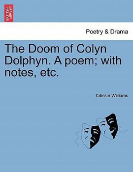 Paperback The Doom of Colyn Dolphyn. a Poem; With Notes, Etc. Book