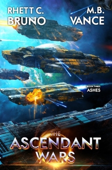 Paperback The Ascendant Wars 3: Ashes: A Military Sci-Fi Series Book