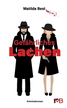 Gefährliches Lachen: Krimi, haarscharf am Cosy Crime vorbei (German Edition)