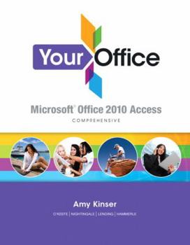 Spiral-bound Your Office: Microsoft Access 2010 Comprehensive [With CDROM] Book