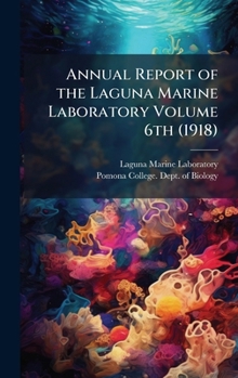 Hardcover Annual Report of the Laguna Marine Laboratory Volume 6th (1918) Book