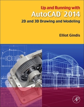 Paperback Up and Running with AutoCAD 2014: 2D and 3D Drawing and Modeling Book