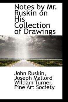 Paperback Notes by Mr. Ruskin on His Collection of Drawings Book