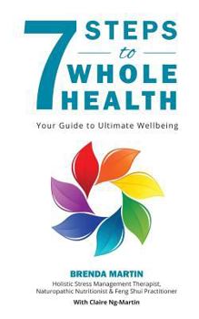 Paperback 7 Steps to Whole Health: Your Guide to Ultimate Wellbeing Book