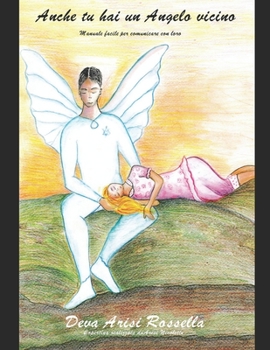 Paperback Anche tu hai un Angelo vicino: Manuale facile per comunicare con loro [Italian] Book