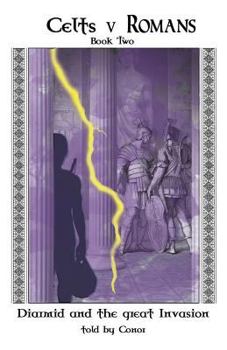 Paperback Celts V Romans Book Two: Diarmid and the Great Invasion Book
