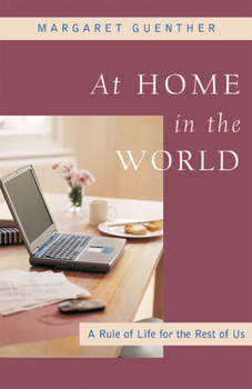 Paperback At Home in the World: A Rule of Life for the Rest of Us Book