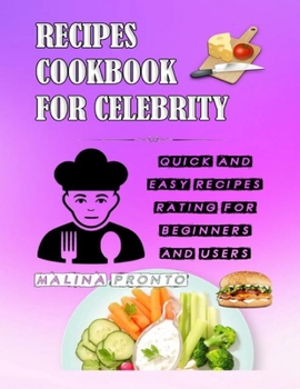 Paperback Recipes Cookbook For Celebrity: Quick And Easy Recipes Rating For Beginners And Users Book