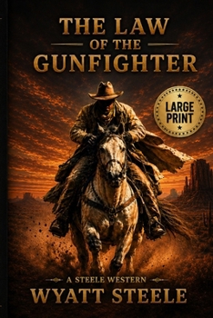 The Law of the Gunfighter - LARGE PRINT: A Classic Western Novel (Trails of the Gunfighter - LARGE PRINT SERIES)