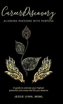 Hardcover Career Discovery: Aligning Passions with Purpose Book