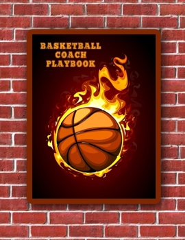 Paperback Basketball Coach Playbook: Blank Basketball Court Templates, Player Roster, Record Statistics, Game Schedule, Notebook Journal Book