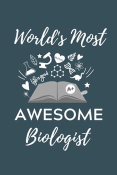 WORLD'S MOST AWESOME BIOLOGIST: A5 Geschenkbuch BLANKO zum Biologie Studium | Notizbuch für Bio Studenten | witziger Spruch zum Abitur | Studienbeginn ... | Pruefung | Geburtstag (German Edition)