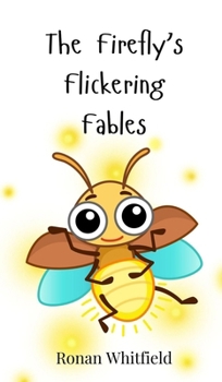 Hardcover The Firefly's Flickering Fables Book