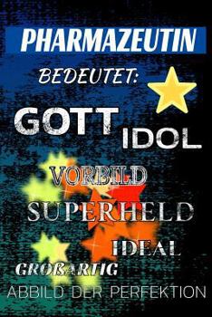 Paperback Pharmazeutin Bedeutet: Gott Idol Vorbild Superheld Ideal Gro [German] Book