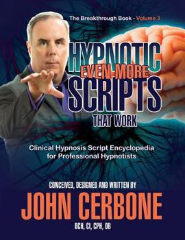 Paperback Even More Hypnotic Scripts That Work: The Breakthrough Book - Volume 3 Book