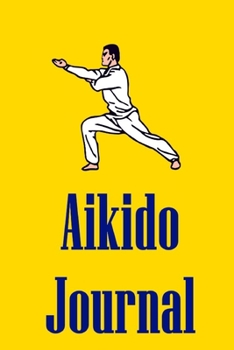 Aikido Journal: Notebook For Marital Artists