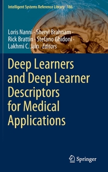 Hardcover Deep Learners and Deep Learner Descriptors for Medical Applications Book
