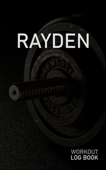 RAYDEN: Blank Daily Workout Log Book | Track Exercise Type, Sets, Reps, Weight, Cardio, Calories, Distance & Time | Space to Record Stretches, Warmup, ... First Name Initial R Dumbbell Cover