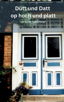 Paperback Dütt und Datt: op hoch und platt [German] Book