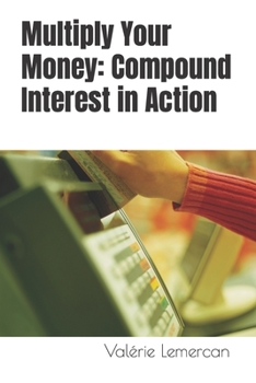 Paperback Multiply Your Money: Compound Interest in Action Book