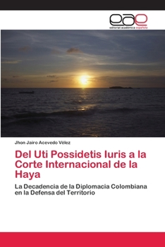 Paperback Del Uti Possidetis Iuris a la Corte Internacional de la Haya [Spanish] Book