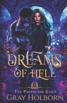 Dreams of Hell - Book #3 of the Protector Guild