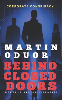 BEHIND CLOSED DOORS: Corporate Conspiracy