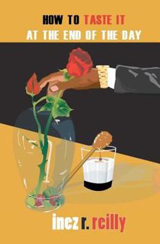 Paperback How To Taste It At The End Of The Day Book
