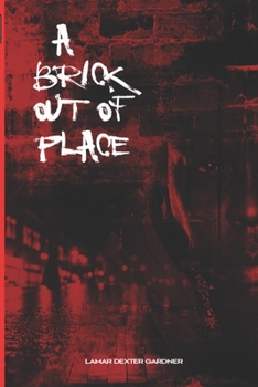 Paperback A Brick Out Of Place: My Rite Of Passage Book