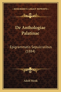 Paperback De Anthologiae Palatinae: Epigrammatis Sepulcralibus (1884) [Latin] Book