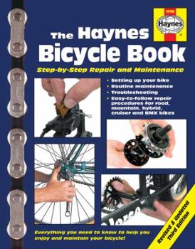 Paperback The Haynes Bicycle Book (3rd Edition): Step-By-Step Repair and Maintenance Book