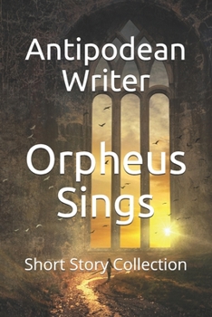 Paperback Orpheus Sings: Short Story Collection Book