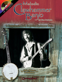 Paperback Melodic Clawhammer Banjo: A Comprehensive Guide to Modern Clawhammer Banjo Book