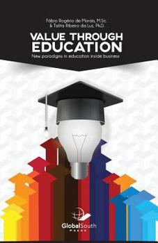 Paperback Value Through Education: New Paradigms in Education Inside Business Book