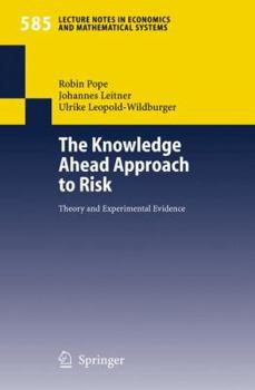 Paperback The Knowledge Ahead Approach to Risk: Theory and Experimental Evidence Book