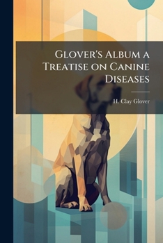 Paperback Glover's Album a Treatise on Canine Diseases Book