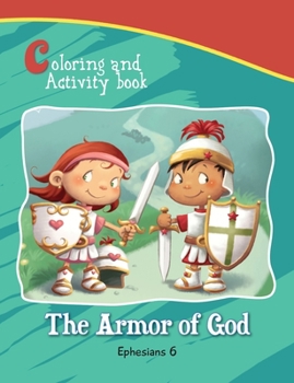 Paperback Ephesians 6 Coloring and Activity Book: The Armor of God Book