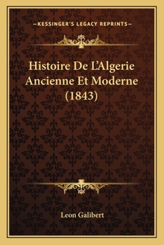 Paperback Histoire De L'Algerie Ancienne Et Moderne (1843) [French] Book