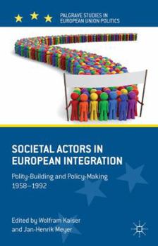 Hardcover Societal Actors in European Integration: Polity-Building and Policy-Making 1958-1992 Book
