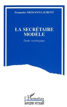 Paperback La secrétaire modèle: Etude sociologique [French] Book