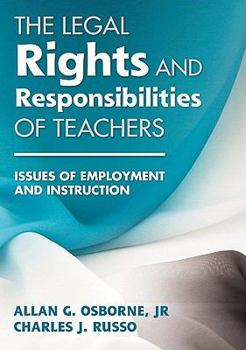 Paperback The Legal Rights and Responsibilities of Teachers: Issues of Employment and Instruction Book