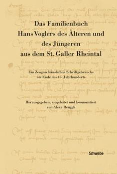 Das Familienbuch Hans Voglers Des Alteren Und Des Jungeren Aus Dem St. Galler Rheintal