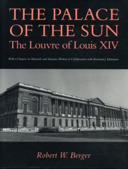 Hardcover The Palace of the Sun: The Louvre of Louis XIV Book