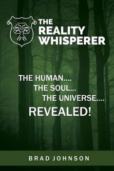 Paperback The Reality Whisperer: The Human, The Soul & The Universe Revealed Book